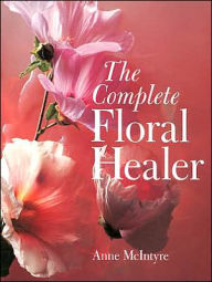 The Complete Floral Healer