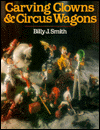 Carving Clowns and Circus Wagons