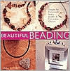Beautiful Beading: Designs for Handmade Beads, Jewelry, & Decorative Objects