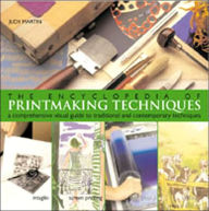 The Encyclopedia of Printmaking Techniques: A Comprehensive Visual Guide to Traditional and Contemporary Techniques