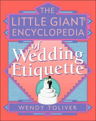 The Little Giant Encyclopedia of Wedding Etiquette