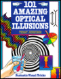 101 Amazing Optical Illusions: Fantastic Visual Tricks