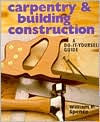 Carpentry & Building Construction: A Do-It-Yourself Guide