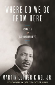 Title: Where Do We Go from Here: Chaos or Community?, Author: Martin Luther King Jr.