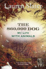 The $60,000 Dog: My Life with Animals