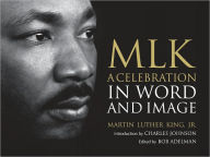 Title: MLK: A Celebration in Word and Image, Author: Martin Luther King Jr.