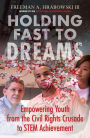 Holding Fast to Dreams: Empowering Youth from the Civil Rights Crusade to STEM Achievement