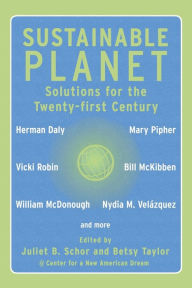 Title: Sustainable Planet: Solutions for the Twenty-first Century, Author: Juliet Schor