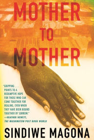 Title: Mother to Mother, Author: Sindiwe Magona