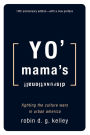 Yo' Mama's Disfunktional!: Fighting the Culture Wars in Urban America / Edition 1