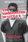 The Condemnation of Little B: New Age Racism in America