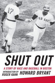 Title: Shut Out: A Story of Race and Baseball in Boston, Author: Howard Bryant