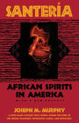 Santeria: African Spirits in America