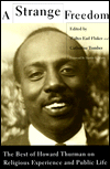 A Strange Freedom: The Best of Howard Thurman on Religious Experience and Public Life