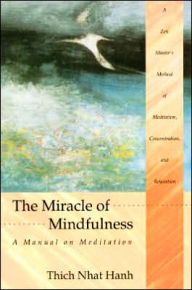 The Miracle of Mindfulness: A Manual on Meditation / Edition 2