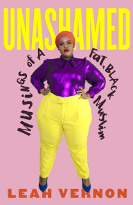 Free books downloads for kindle Unashamed: Musings of a Fat, Black Muslim English version CHM MOBI by Leah Vernon 9780807012628