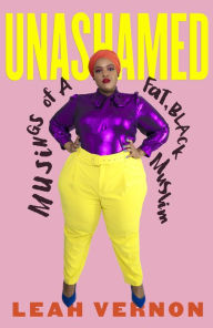 Free ebook download for ipad Unashamed: Musings of a Fat, Black Muslim  by Leah Vernon