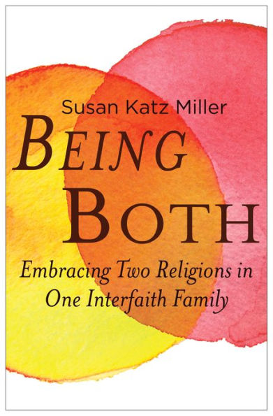 Being Both: Embracing Two Religions in One Interfaith Family