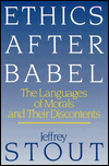 Ethics after Babel: The Language of Morals and Their Discontents