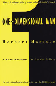Title: One-Dimensional Man: Studies in the Ideology of Advanced Industrial Society / Edition 2, Author: Herbert Marcuse