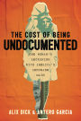 The Cost of Being Undocumented: One Woman's Reckoning with America's Inhumane Math