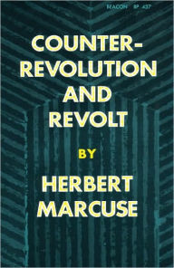 Title: Counterrevolution and Revolt / Edition 1, Author: Herbert Marcuse