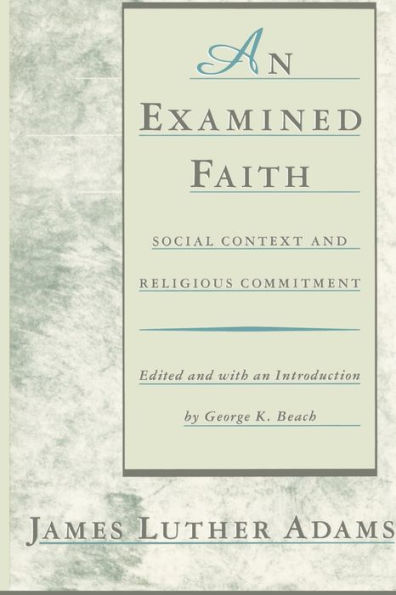 An Examined Faith: Social Context and Religious Commitment