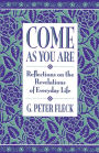 Come As You Are: Reflections on the Revelations of Everyday Life