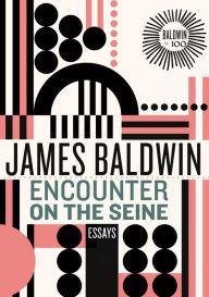 Title: Encounter on the Seine: Essays, Author: James Baldwin