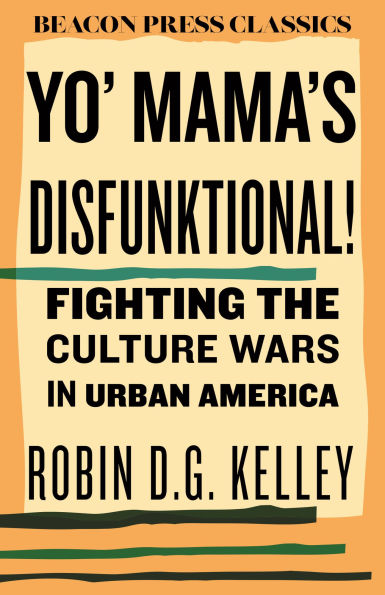 Yo' Mama's Disfunktional!: Fighting the Culture Wars in Urban America