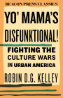 Yo' Mama's Disfunktional!: Fighting the Culture Wars in Urban America