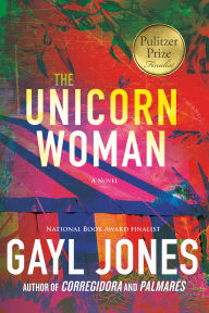 Title: The Unicorn Woman, Author: Gayl Jones
