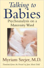 Talking to Babies: Psychoanalysis on a Maternity Ward