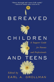 Title: Bereaved Children: A Support Guide for Parents and Professionals, Author: Earl A. Grollman