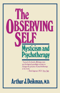Title: The Observing Self, Author: Arthur J. Deikman