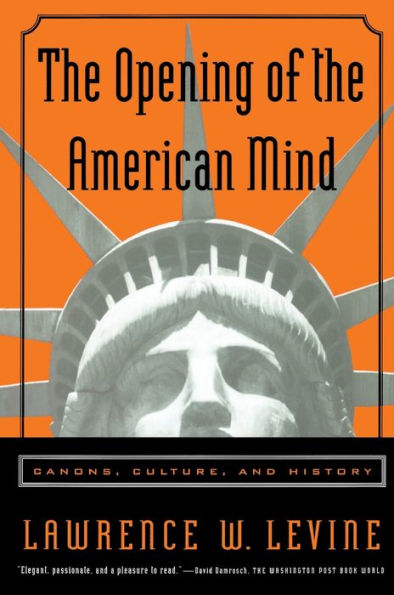 The Opening of the American Mind: Canons, Culture, and History