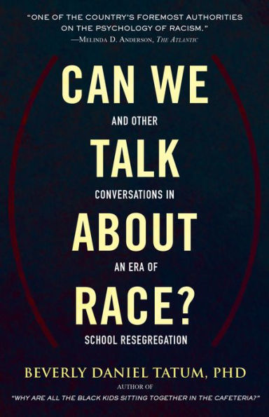 Can We Talk about Race?: And Other Conversations in an Era of School Resegregation