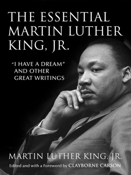 The Essential Martin Luther King, Jr.: 
