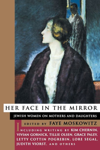 Her Face In The Mirror: Jewish Women on Mothers and Daughters
