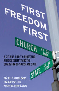 First Freedom First: A Citizens' Guide to Protecting Religious Liberty and the Seperation of Church and State