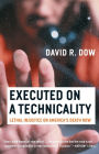Executed on a Technicality: Lethal Injustice on America's Death Row
