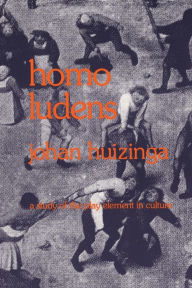 Title: Homo Ludens: A Study of the Play-Element in Culture, Author: Johan Huizinga