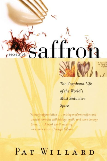 Bloom Hylde forbi Secrets of Saffron: The Vagabond Life of the World's Most Seductive Spice  by Pat Willard, Paperback | Barnes & Noble®