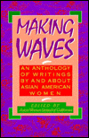 Title: Making Waves: An Anthology of Writings by and about Asian American Women, Author: Asian Women United of California