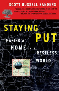 Staying Put: Making a Home in a Restless World