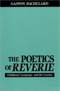 The Poetics of Reveries: Childhood, Language, and the Cosmos