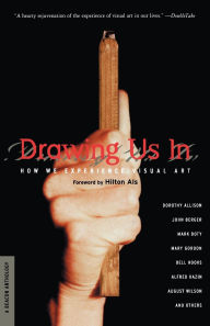 Title: Drawing Us In: How We Experience Visual Art, Author: Hilton Als