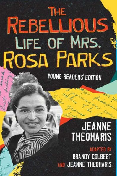 The Rebellious Life of Mrs. Rosa Parks: Adapted for Young People
