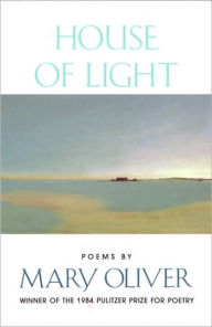 Title: House of Light, Author: Mary Oliver
