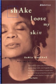 Shake Loose My Skin: New and Selected Poems